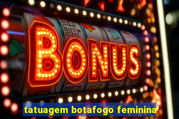 tatuagem botafogo feminina